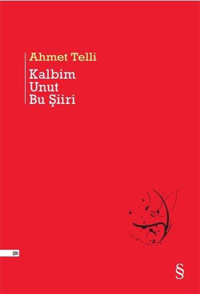 Ahmet TelliTürk ŞiiriKalbim Unut Bu Şiiri