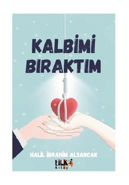 Halil İbrahim AlsancakTürkiye RomanKalbimi Bıraktım