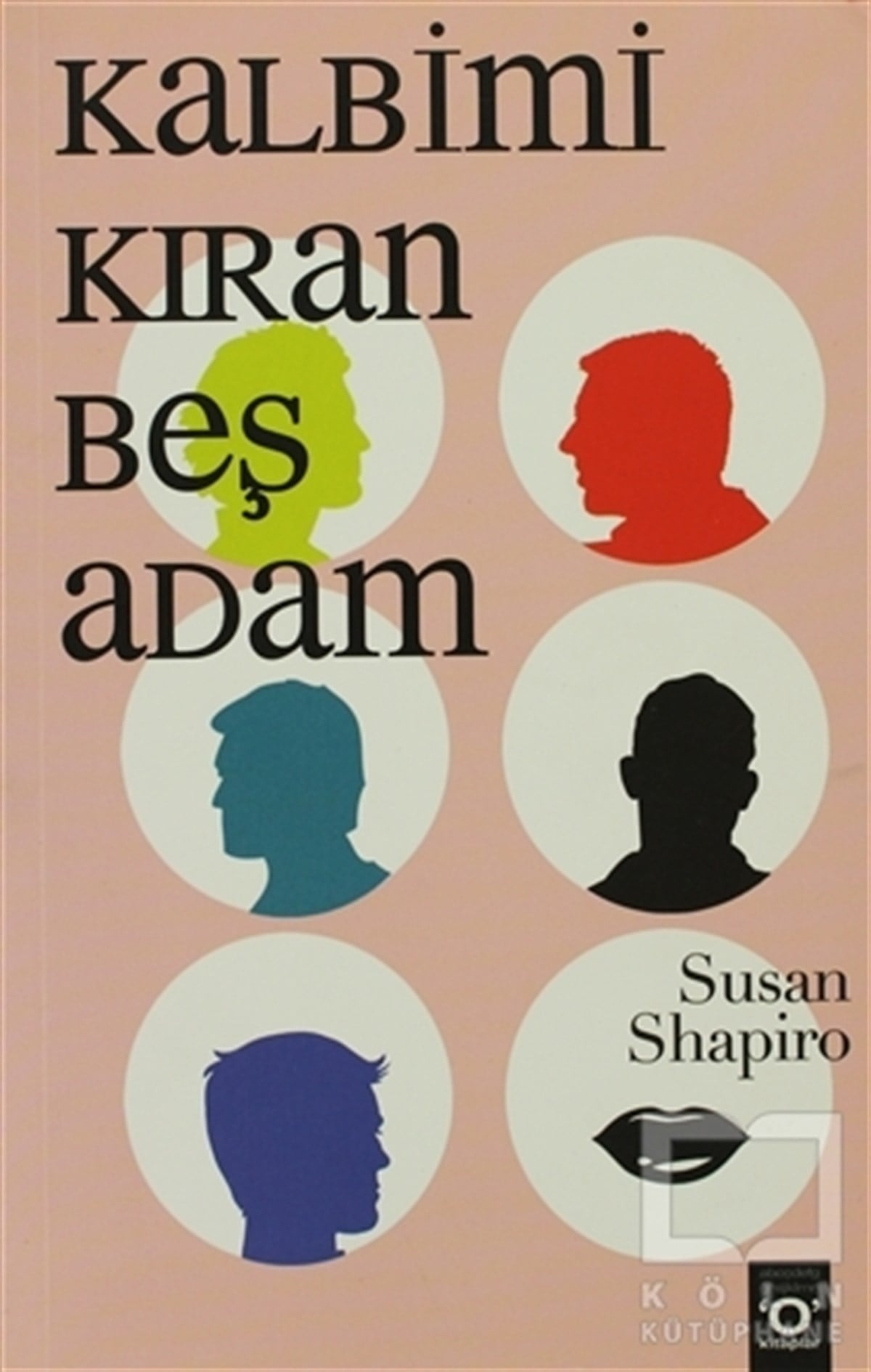 Susan ShapiroAşkKalbimi Kıran Beş Adam