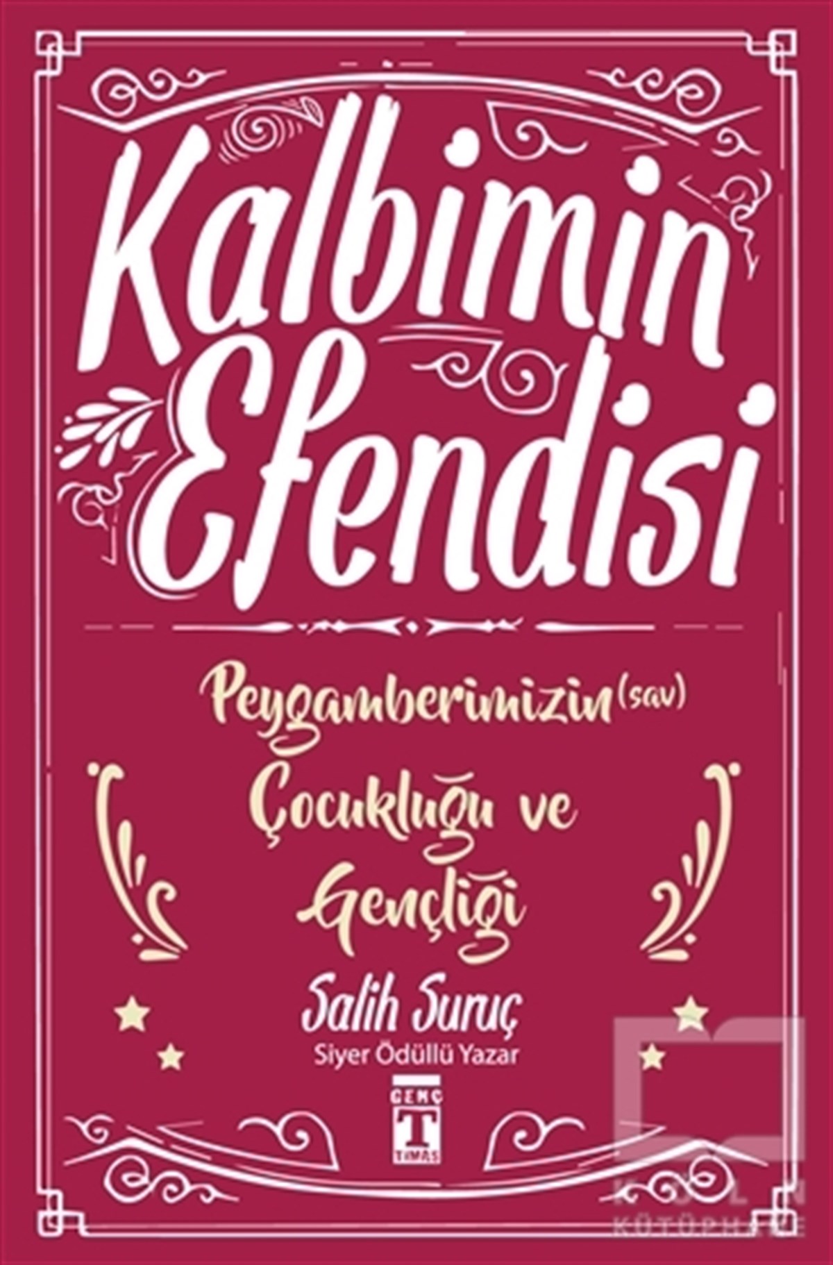 Salih SuruçBiyografi - OtobiyografiKalbimin Efendisi - Peygamberimizin Çocukluğu ve Gençliği
