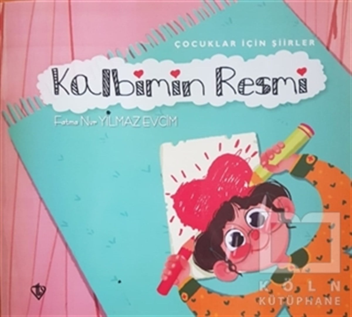 Fatma Nur Yılmaz EvcimÇocuk Şiir KitaplarıKalbimin Resmi - Çocuklar İçin Şiirler