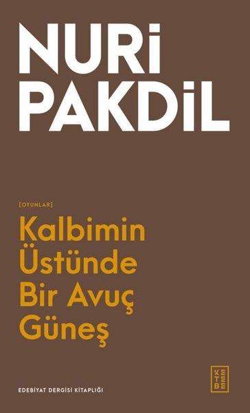 Nuri PakdilTiyatroKalbimin Üstünde Bir Avuç Güneş - Oyunlar