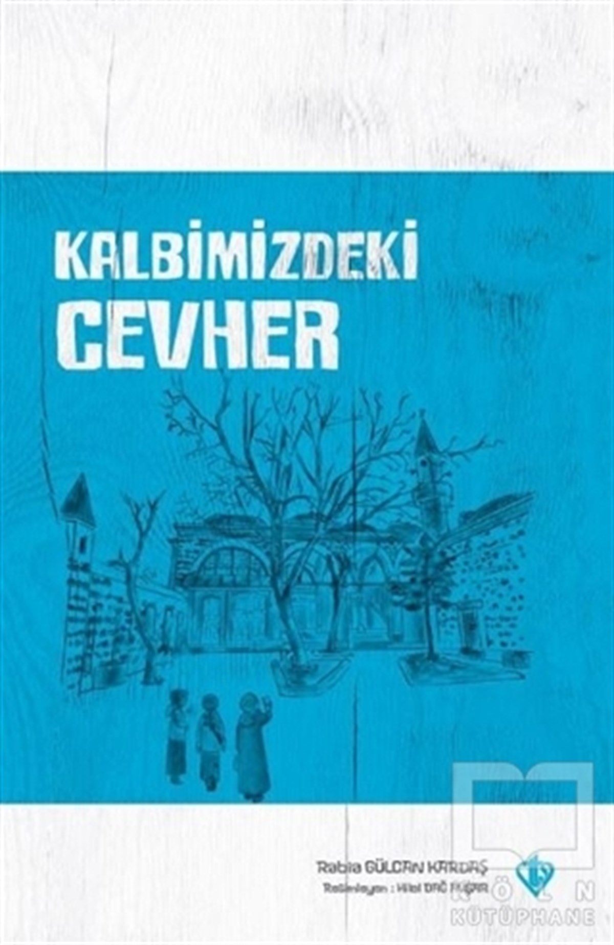 Rabia Gülcan KardaşDiğerKalbimizdeki Cevher