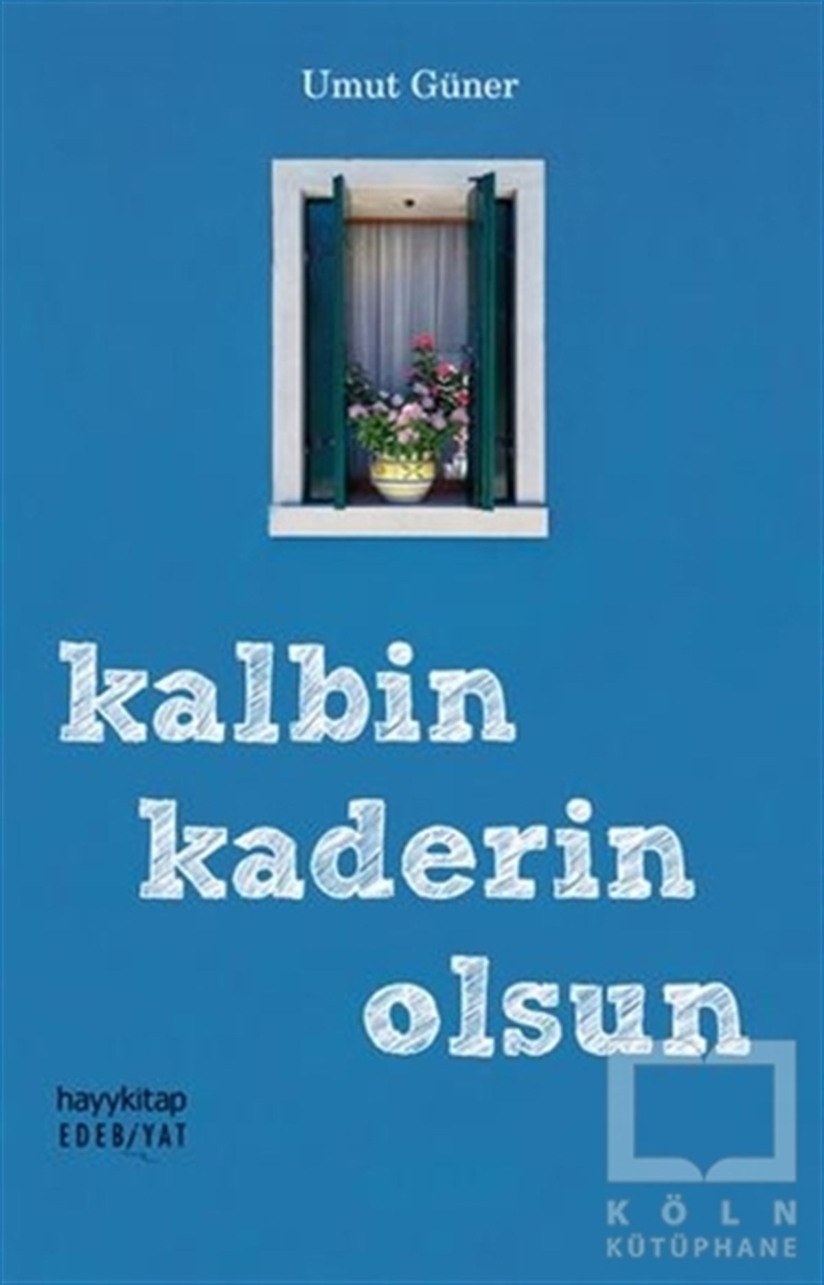Kalbin Kaderin Olsun