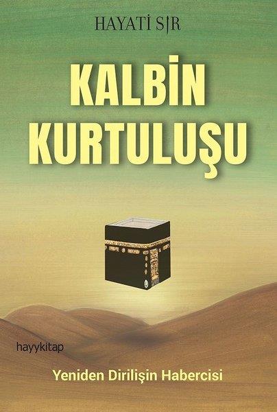 Hayati SırMystic BücherKalbin Kurtuluşu - Yeniden Dirilişin Habercisi
