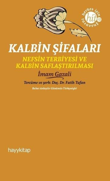 İmam GazaliTasavvuf KitaplarıKalbin Şifaları - Nefsin Terbiyesi ve Kalbin Saflaştırılması