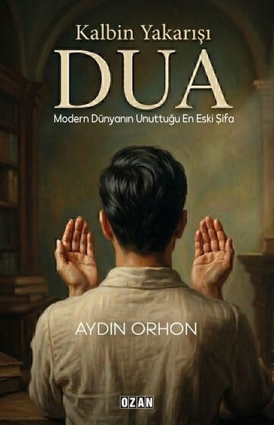 Aydın Orhonİslami KitaplarKalbin Yakarışı Dua