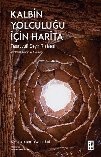 Molla Abdullah İlahiMystic BücherKalbin Yolculuğu İçin Harita - Tasavvufi Seyir Risalesi