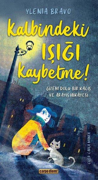 Ylenia BravoBilimsel Çocuk KitaplarıKalbindeki Işığı Kaybetme! Gizem Dolu Bir Kaçış ve Arayış Hikayesi