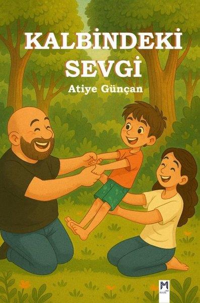 Atiye GünçanEgitim Etkinlik KitaplariKalbindeki Sevgi