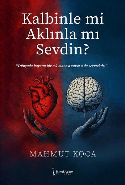Mahmut KocaTürk RomaniKalbinle mi Aklınla mı Sevdin?