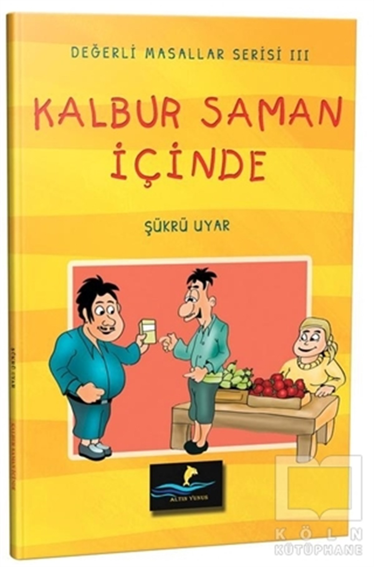 Kalbur Saman İçinde - Değerli Masallar Serisi 3