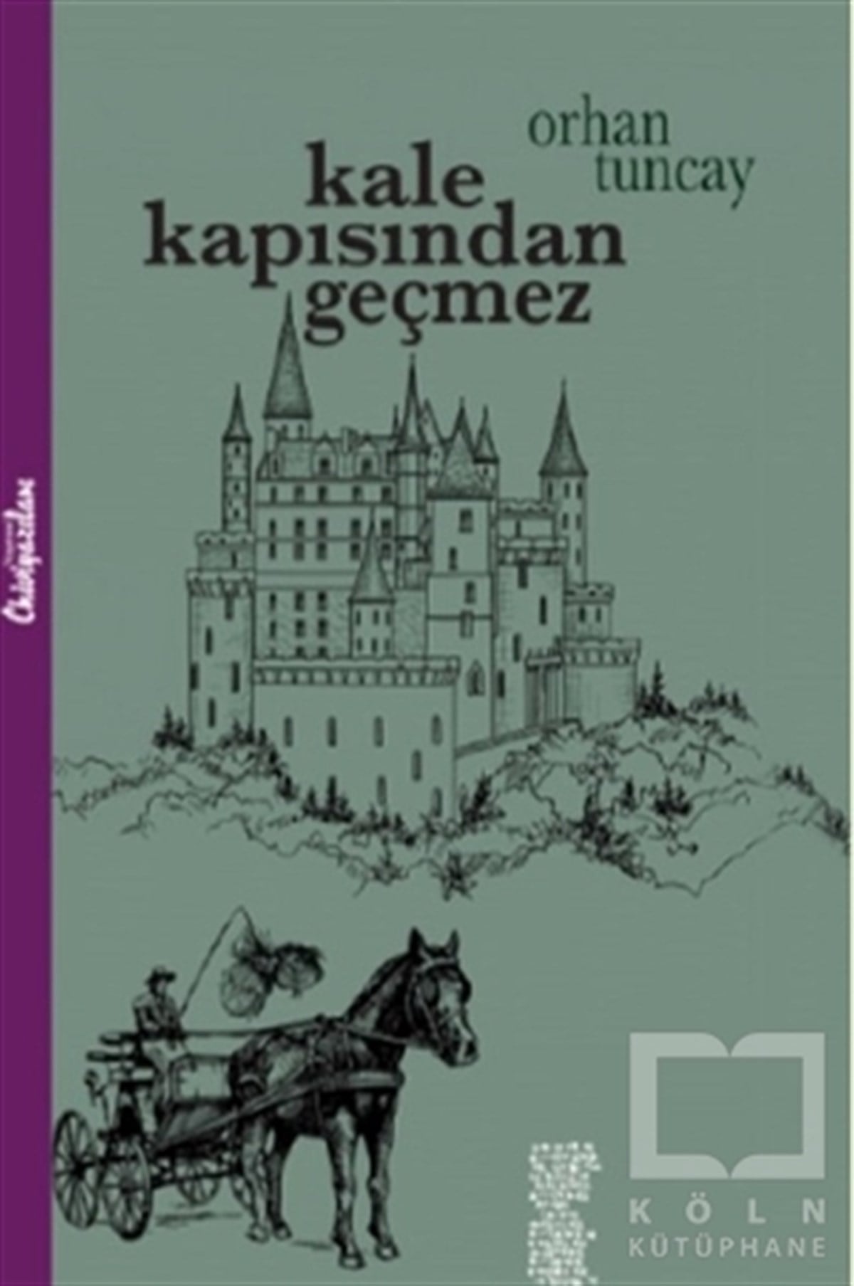 Orhan TuncayRomanKale Kapısından Geçmez
