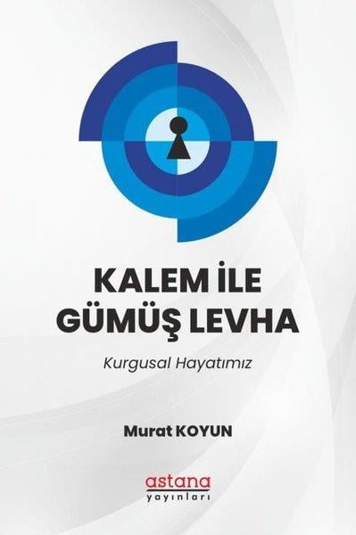 Murat KoyunDeneme KitaplarıKalem İle Gümüş Levha - Kurgusal Hayatımız