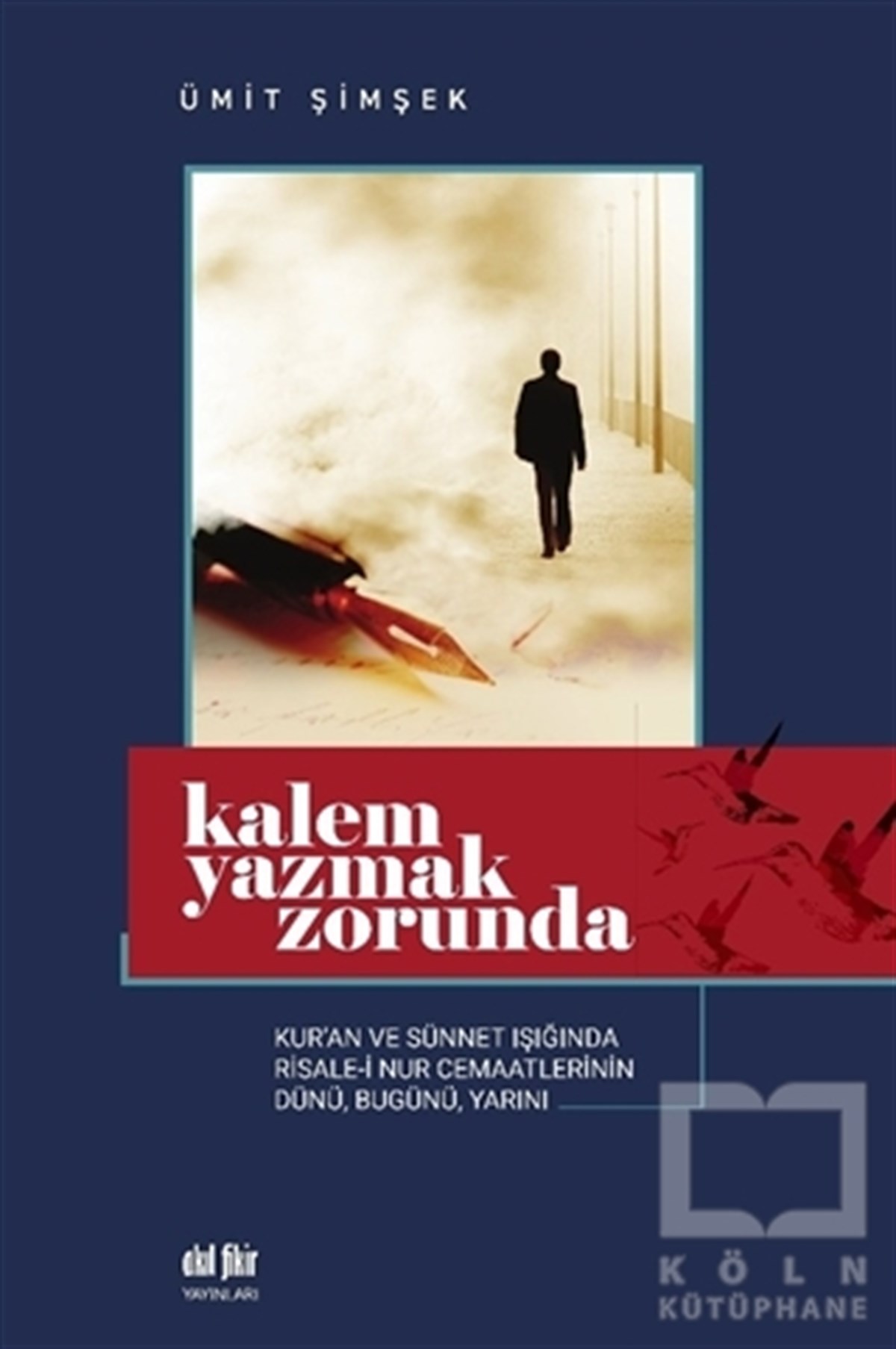Ümit Şimşekİslami Araştırma ve İnceleme KitaplarıKalem Yazmak Zorunda