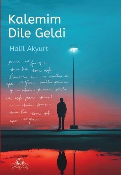 Halil AkyurtTürk ŞiiriKalemim Dile Geldi