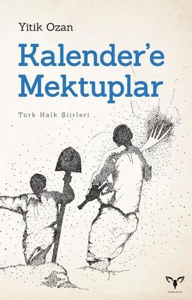 Yitik OzanTürk ŞiiriKalender'e Mektuplar - Türk Halk Şiirleri
