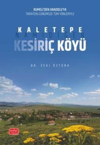 Zeki ÖztürkSosyoloji KitaplarıKaletepe Namıdiğer Kesiriç Köyü - Rumeli'den Anadolu'ya Tarihten Günümüze Tüm Yönleriyle