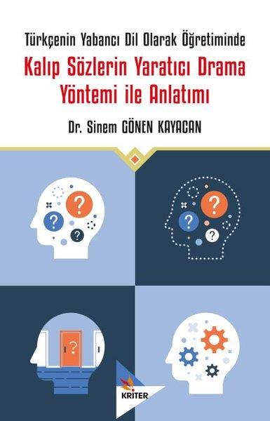 Sinan Gönen KayacanDigerKalıp Sözlerin Yaratıcı Drama Yöntemi İle Anlatımı - Türkçenin Yabancı Dil Olarak Öğretiminde