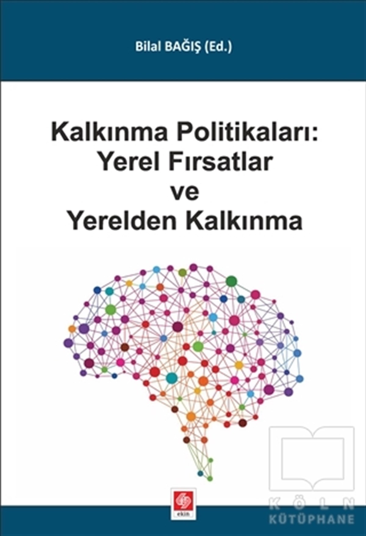 Kalkınma Politikaları: Yerel Fırsatlar ve Yerelden Kalkınma