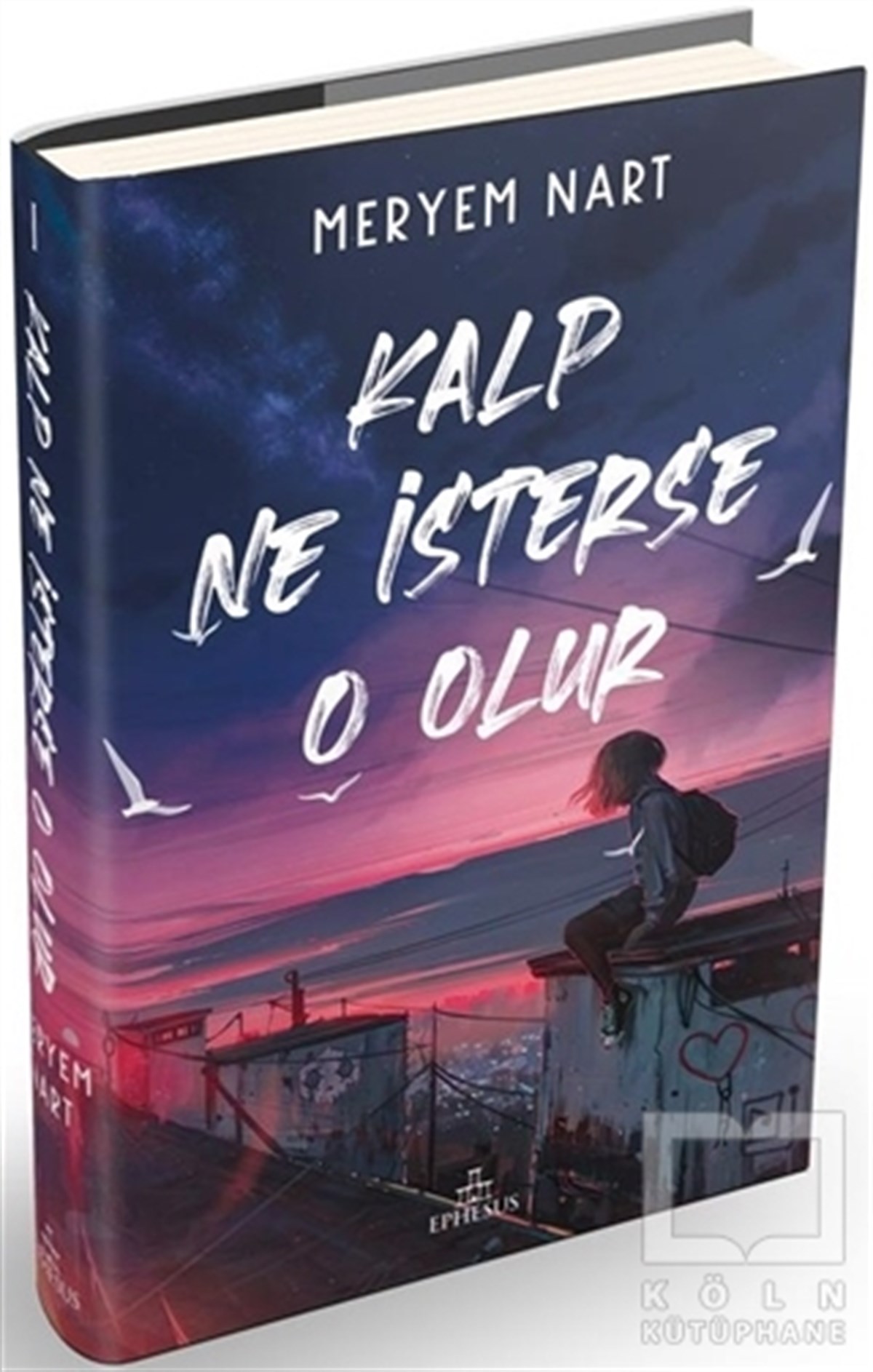 Meryem NartTürkçe RomanlarKalp Ne İsterse O Olur (Ciltli)