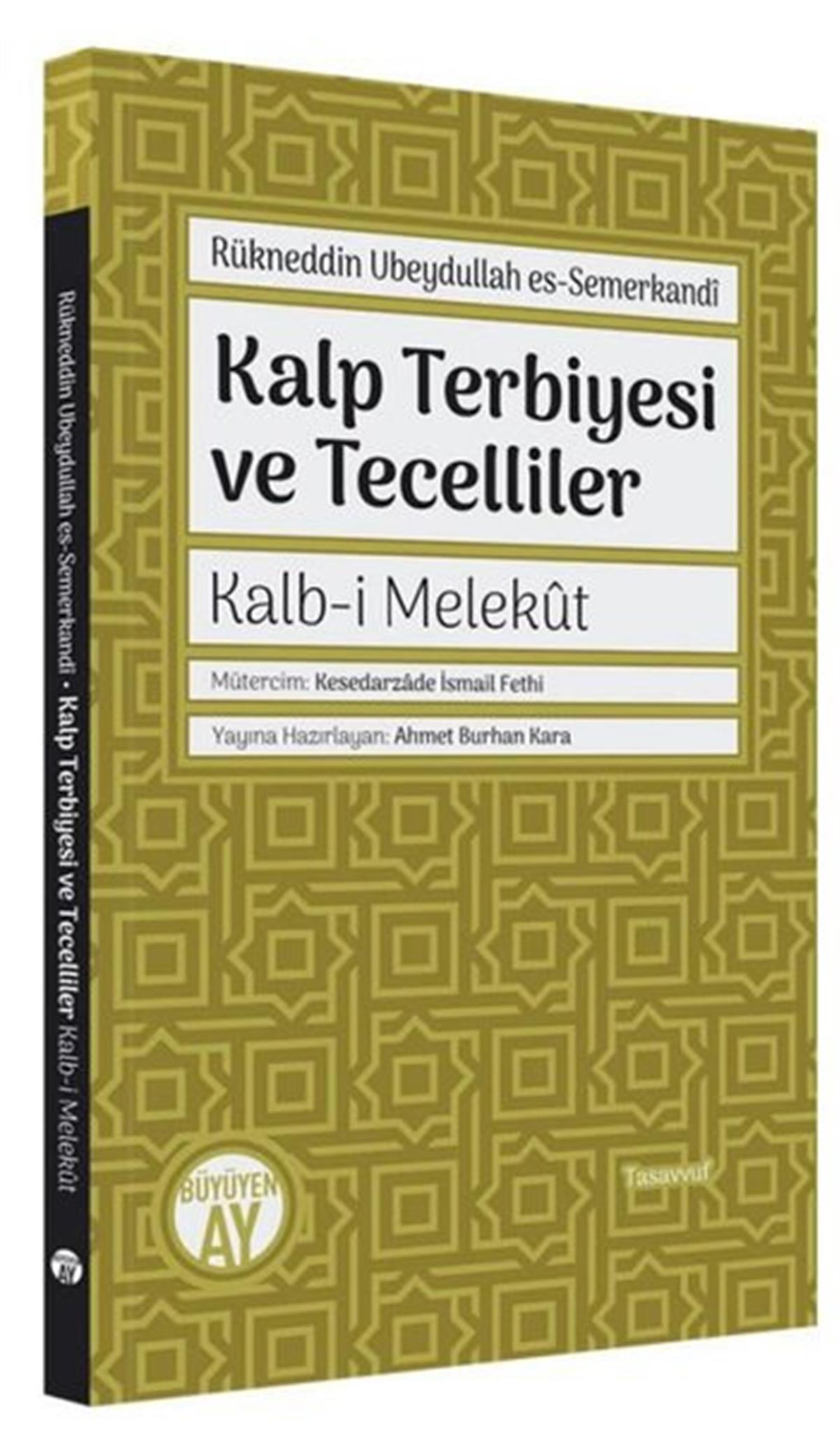 Rükneddin Ubeydullah Es-SemerkMystic BücherKalp Terbiyesi ve Tecelliler: Kalb-i Melekt