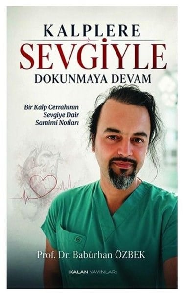 Babürhan ÖzbekKişisel Gelişim KitaplarıKalplere Sevgiyle Dokunmaya Devam - Bir Kalp Cerrahının Sevgiye Dair Samimi Notları