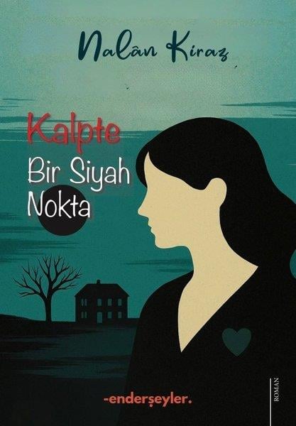 Nalan KirazTürk RomaniKalpte Bir Siyah Nokta