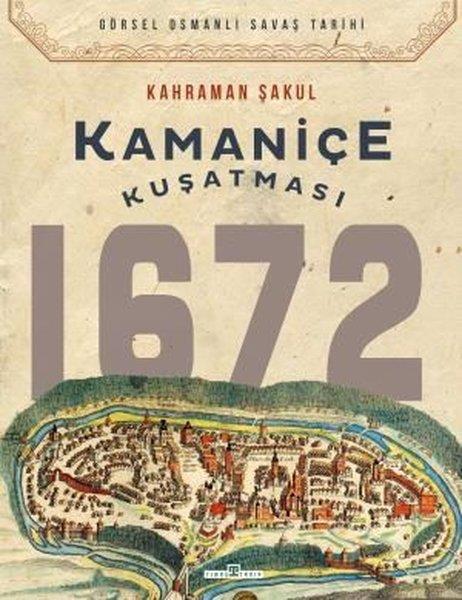 Kahraman ŞakulOsmanli TarihiKamaniçe Kuşatması 1672 - Görsel Osmanlı Savaş Tarihi