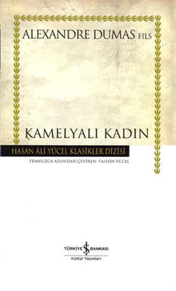 Alexandre DumasFransız Edebiyatı KitaplarıKamelyalı Kadın - Hasan Ali Yücel Klasikleri