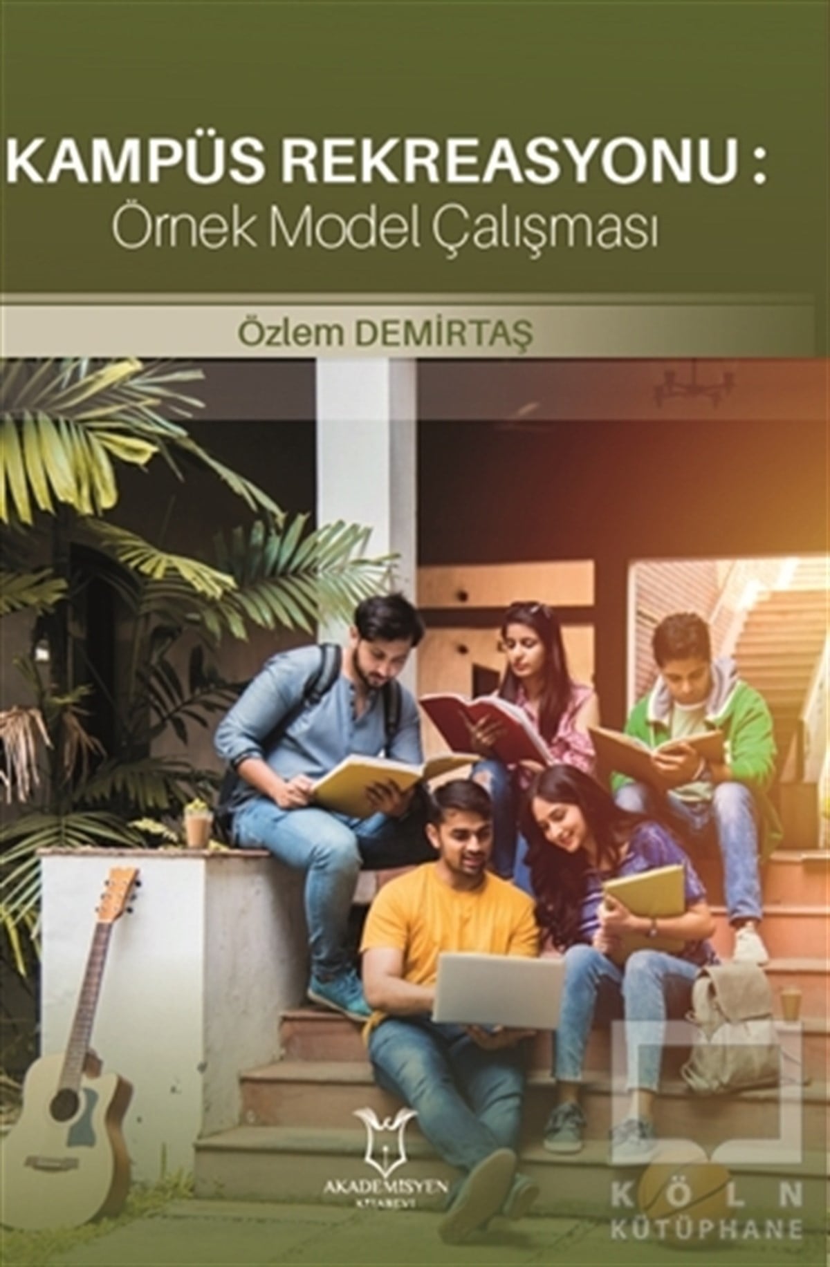 Özlem DemirtaşDiğerKampüs Rekreasyonu: Örnek Model Çalışması