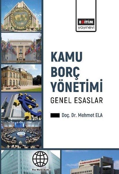 Mehmet ElaIktisat - EkonomiKamu Borç Yönetimi - Genel Esaslar