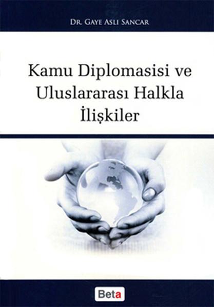Gaye Aslı SancarIsletme - Is IdaresiKamu Diplomasisi ve Uluslararası Halkla İlişkiler