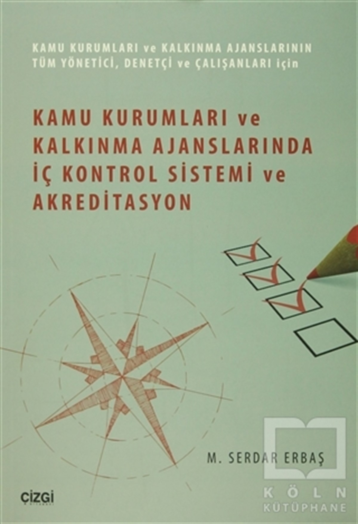 Kamu Kurumları ve Kalkınma Ajanslarında İç Kontrol Sistemi ve Akreditasyon