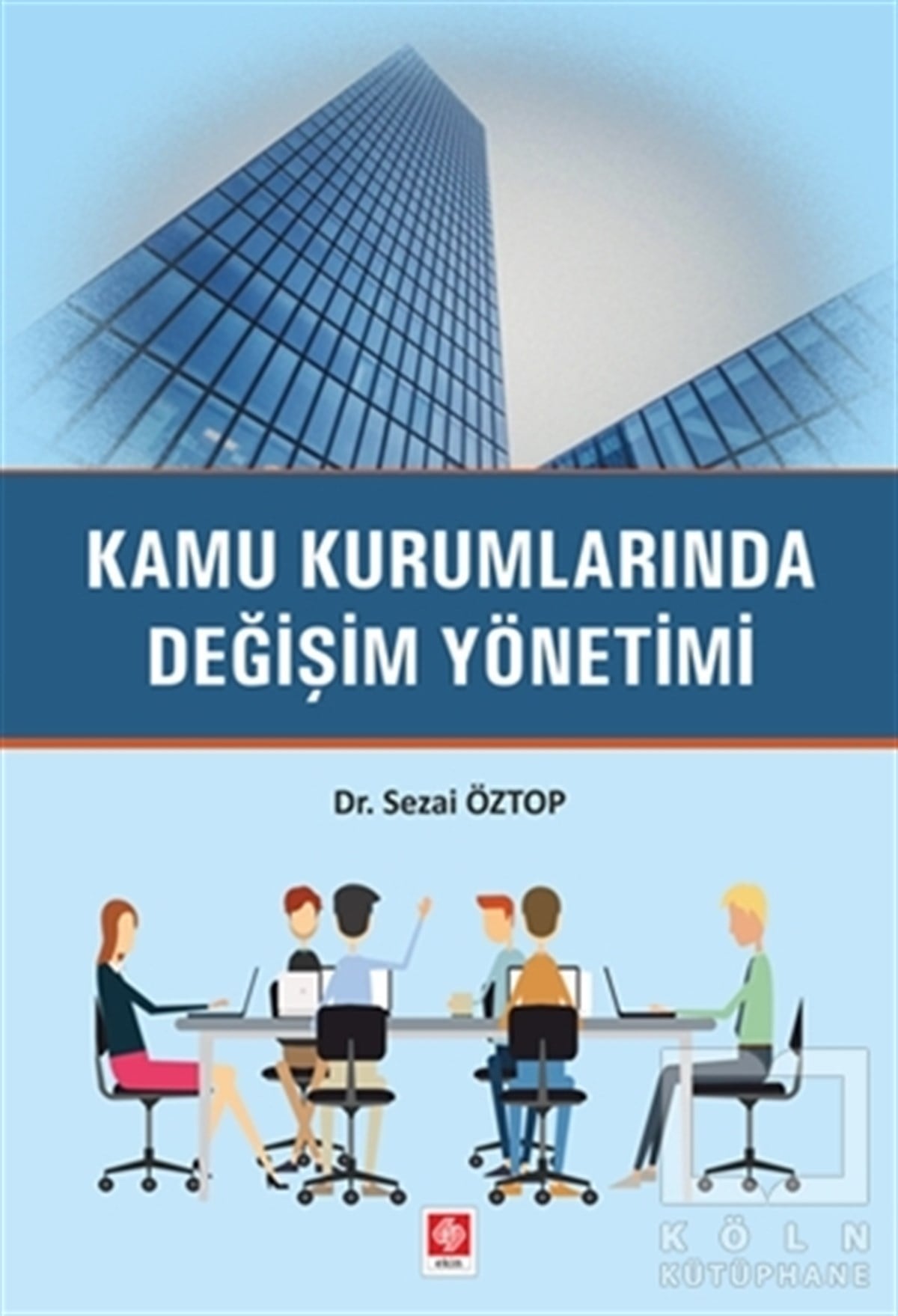 Sezai ÖztopAkademikKamu Kurumlarında Değişim Yönetimi
