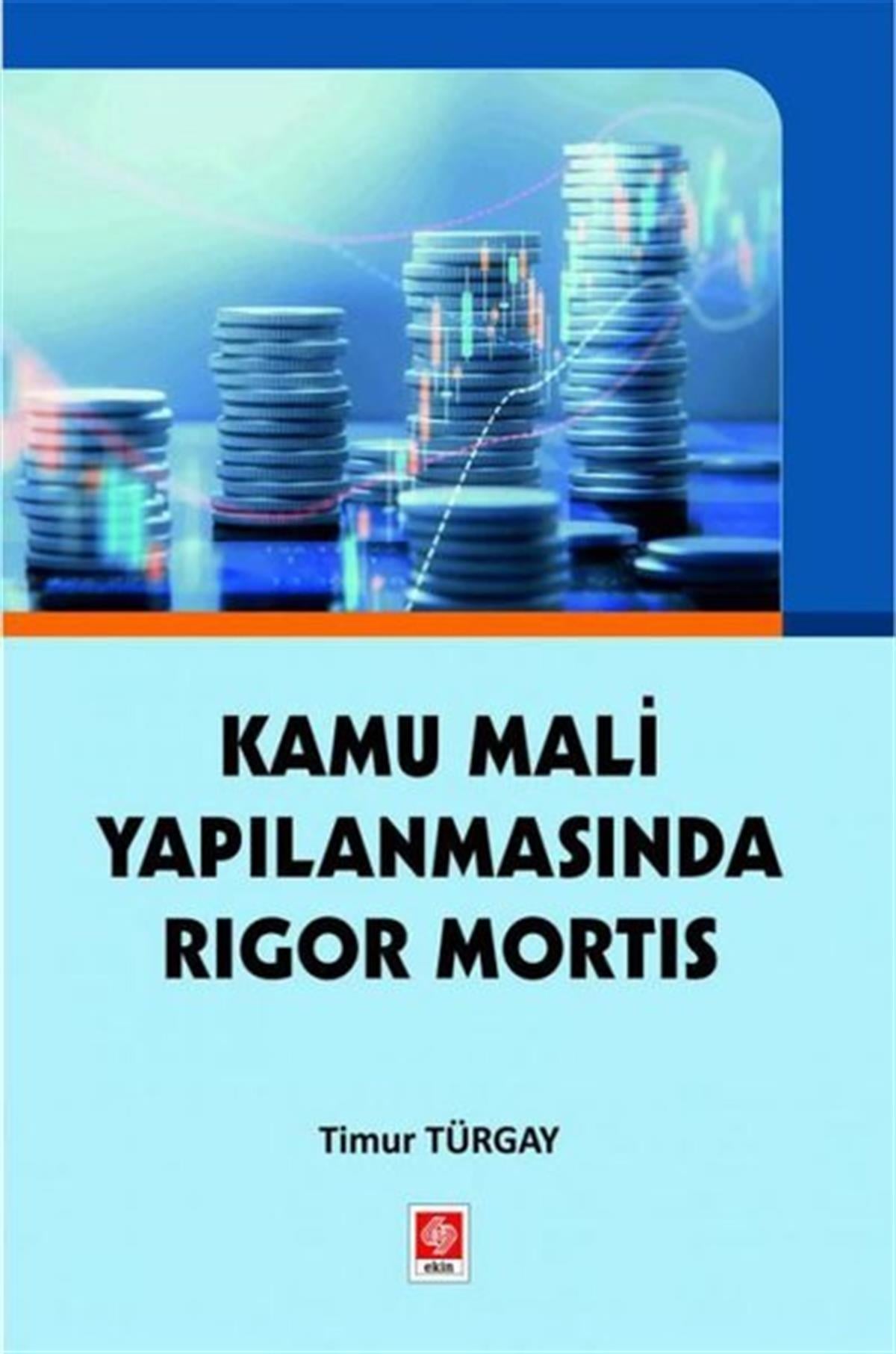 Timur TürgayEğitimKamu Mali Yapılanmasında Rigor Mortis