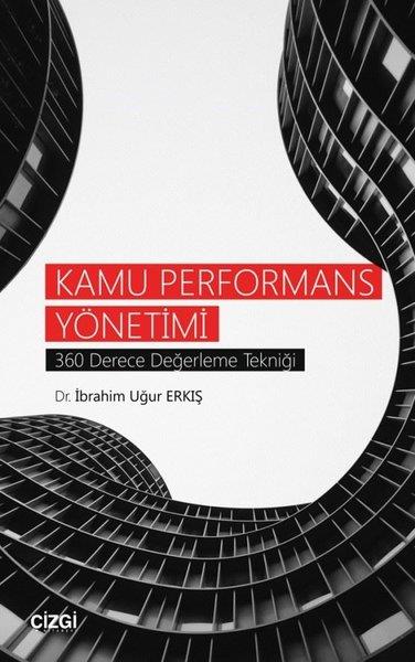 İbrahim Uğur ErkışKamuKamu Performans Yönetimi-360 Derece Değerleme Tekniği