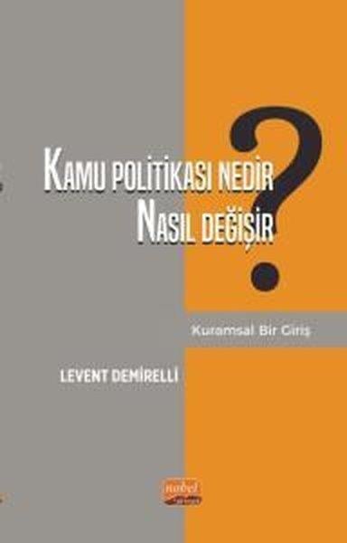 Levent DemirelliEğitimKamu Politikası Nedir Nasıl Değişir? Kuramsal Bir Giriş