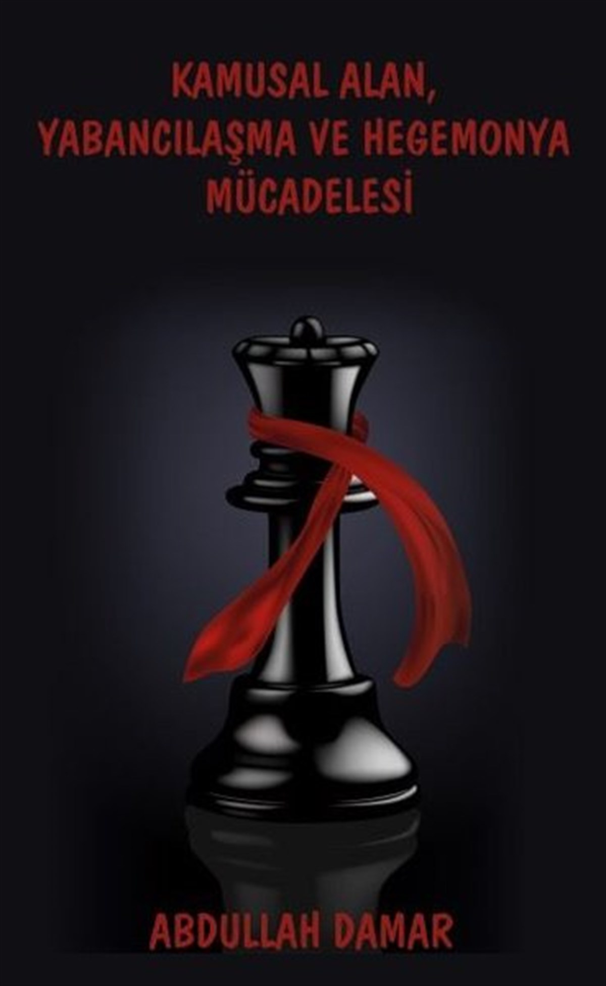 Abdullah DamarKamuKamusal Alan Yabancılaşma ve Hegemonya Mücadelesi