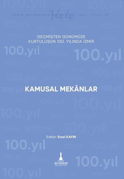 KolektifKamuKamusal Mekanlar - Geçmişten Günümüze Kurtuluşunun 100. Yılında İzmir