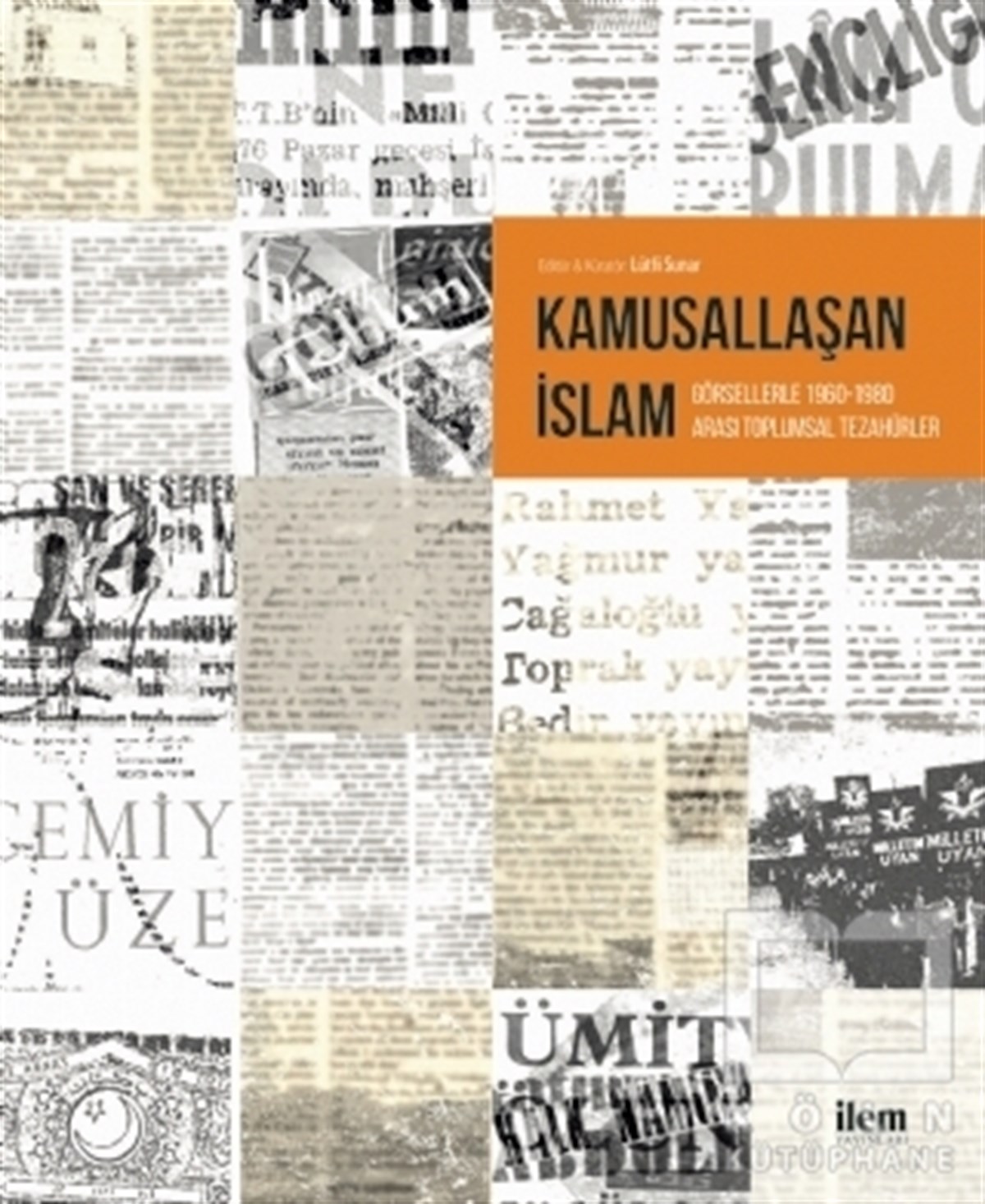 Alev ErkiletAraştırma - İncelemeKamusallaşan İslam