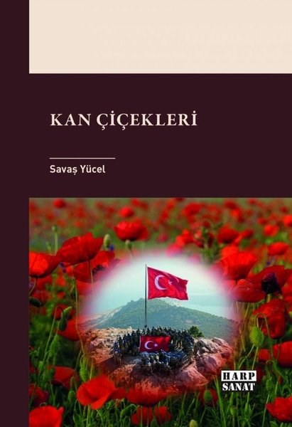 Savaş YücelMemoiren & Brief & TagebuchKan Çiçekleri