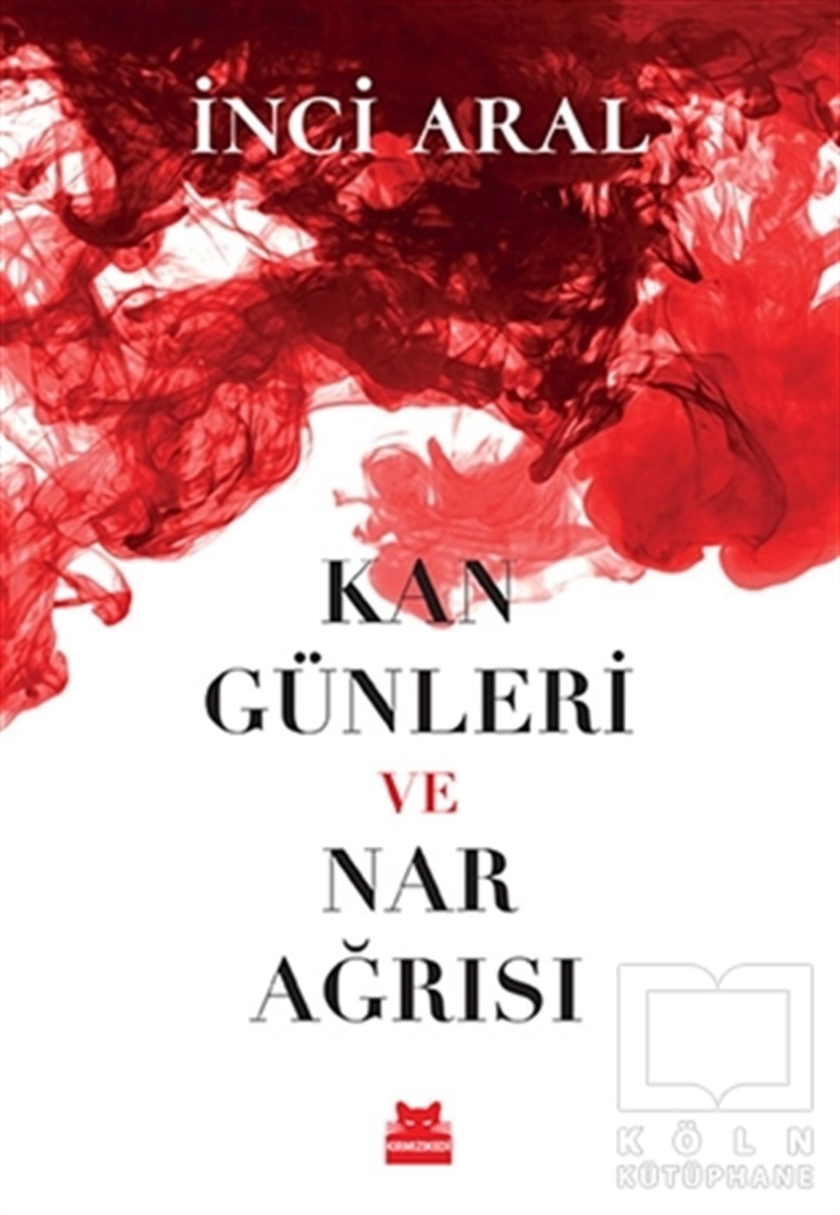 İnci AralDenemeKan Günleri ve Nar Ağrısı