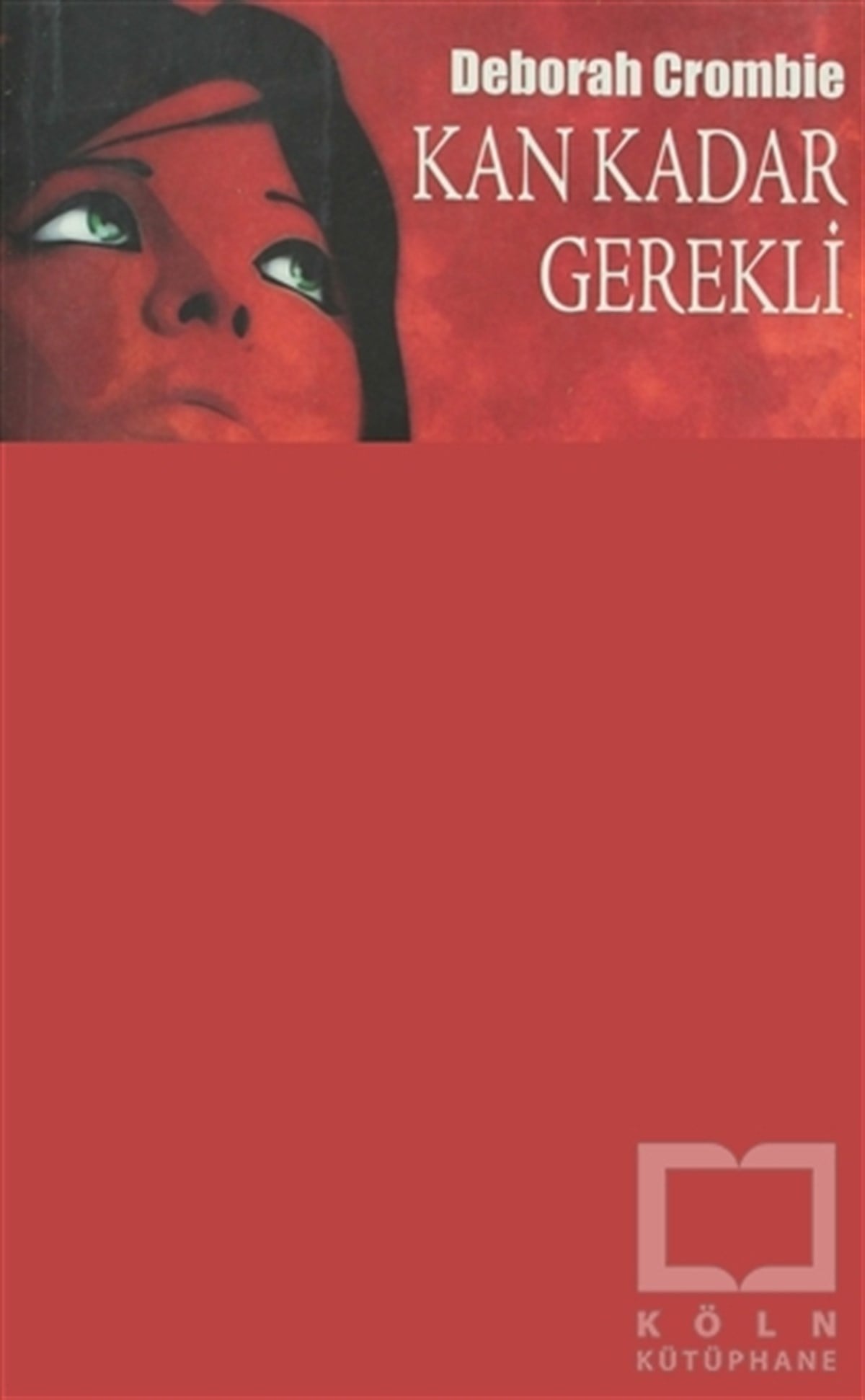 Deborah CrombieAksiyon - MaceraKan Kadar Gerekli