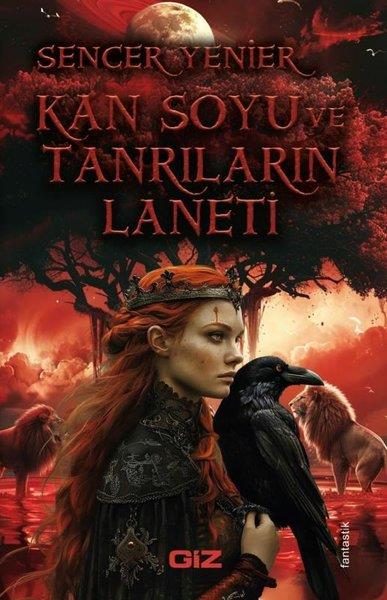 Sencer YenierFantastik Kitaplar & Fantastik RomanlarKan Soyu ve Tanrıların Laneti