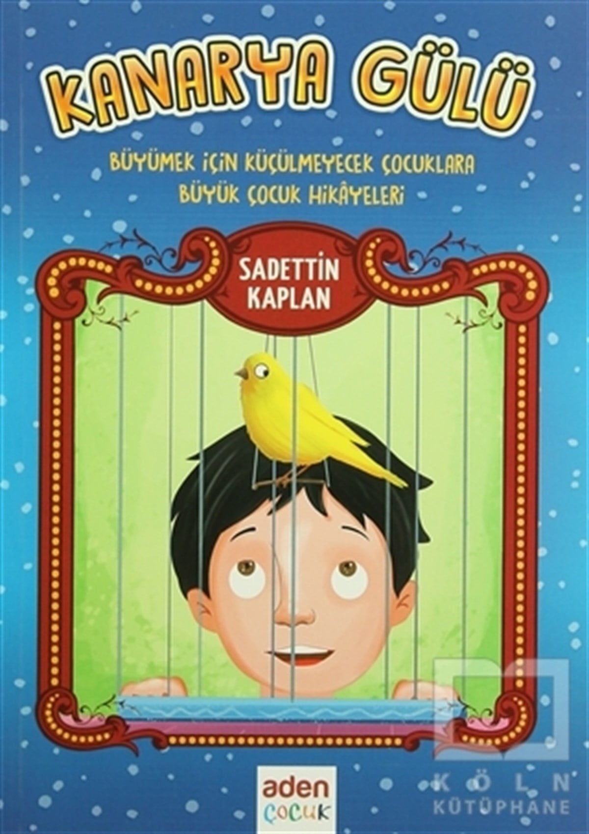 Sadettin KaplanHikayelerKanarya Gülü