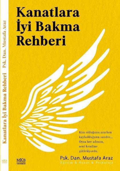 Mustafa ArazPsikoloji KitaplarıKanatlara İyi Bakma Rehberi