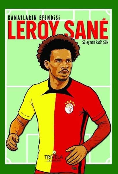 Süleyman Fatih ŞenSporcularKanatların Efendisi: Leroy Sane