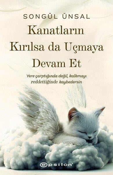 Songül ÜnsalÇocuk Gençlik RomanlarıKanatların Kırılsa da Uçmaya Devam Et