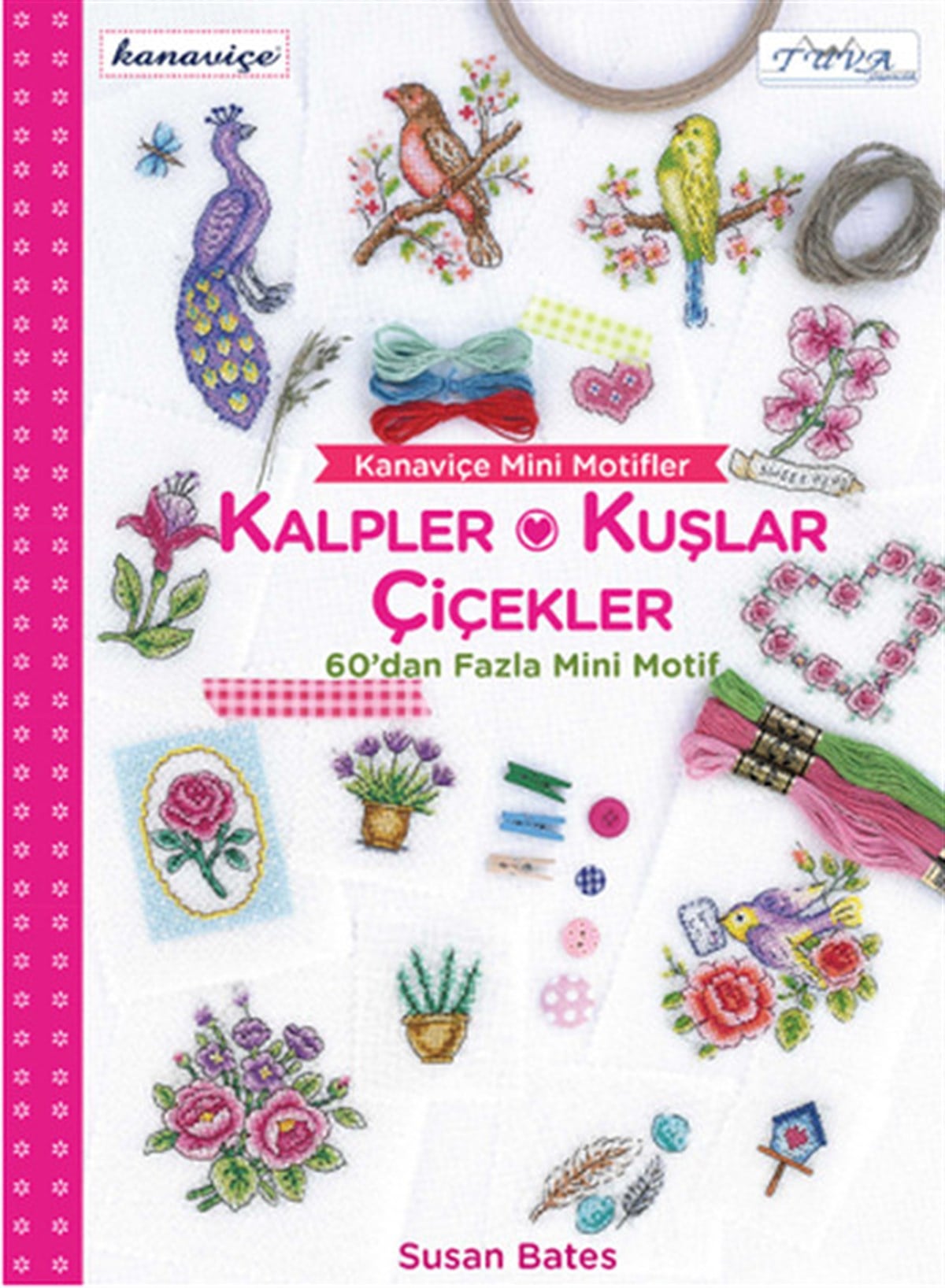 Susan BatesBastelbücherKanaviçe Mini Motifler - Kalpler Kuşlar ve Çiçekler